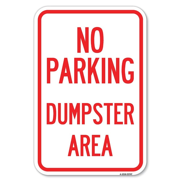 Signmission No Parking Dumpster Area Heavy-Gauge Aluminum Sign, 12" x 18", A-1218-23747 A-1218-23747 - main